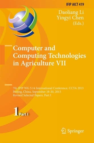 Computer and Computing Technologies in Agriculture VII 7th IFIP WG 5.14 International Conference, CCTA 2013, Beijing, China, September 18-20, 2013, Revised Selected Papers, Part I