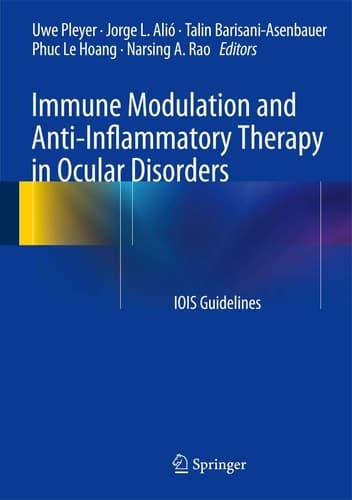 Immune Modulation and Anti-Inflammatory Therapy in Ocular Disorders IOIS Guidelines