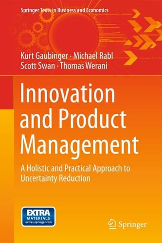 Innovation and Product Management A Holistic and Practical Approach to Uncertainty Reduction