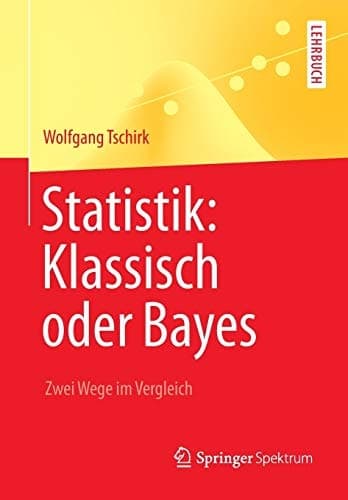 Statistik: Klassisch oder Bayes Zwei Wege im Vergleich