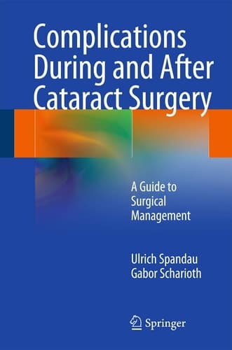 Complications During and After Cataract Surgery A Guide to Surgical Management