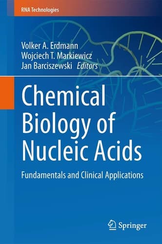 Chemical Biology of Nucleic Acids Fundamentals and Clinical Applications