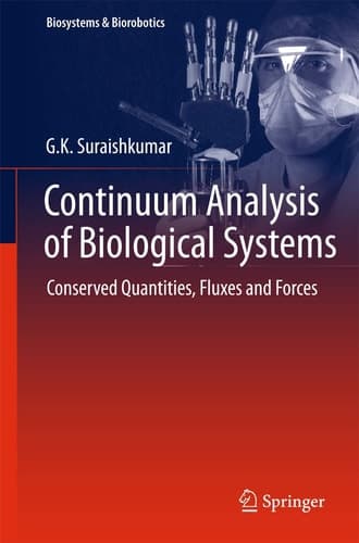 Continuum Analysis of Biological Systems Conserved Quantities, Fluxes and Forces
