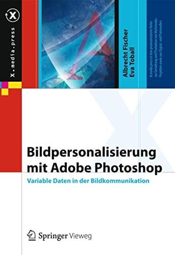 Bildpersonalisierung mit Adobe Photoshop Variable Daten in der Bildkommunikation