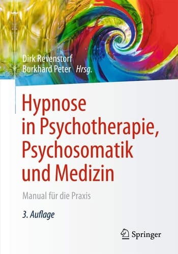 Hypnose in Psychotherapie, Psychosomatik und Medizin Manual für die Praxis