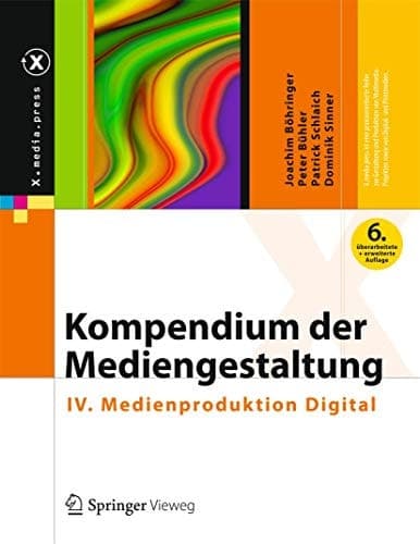 Kompendium der Mediengestaltung IV. Medienproduktion Digital
