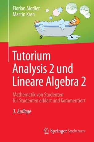 Tutorium Analysis 2 und Lineare Algebra 2 Mathematik von Studenten für Studenten erklärt und kommentiert