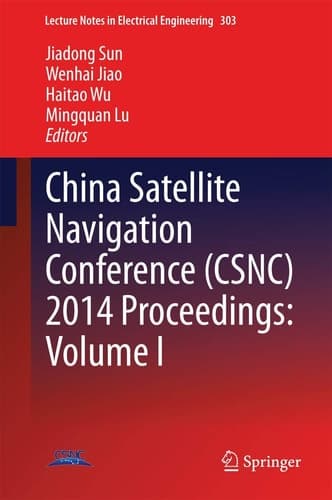 China Satellite Navigation Conference (CSNC) 2014 Proceedings: