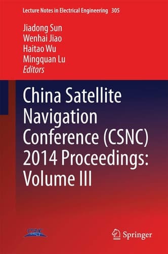 China Satellite Navigation Conference (CSNC) 2014 Proceedings: