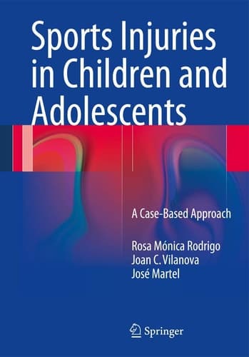 Sports Injuries in Children and Adolescents A Case-Based Approach
