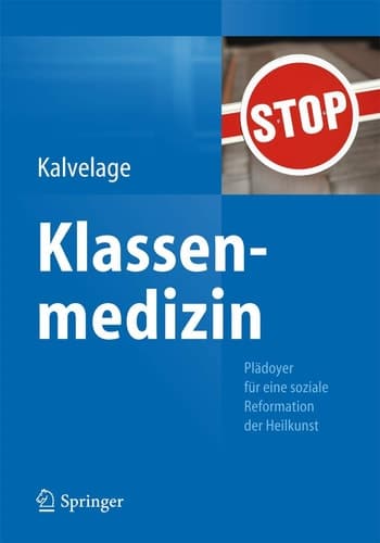 Klassenmedizin Plädoyer für eine soziale Reformation der Heilkunst