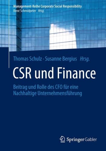 CSR und Finance Beitrag und Rolle des CFO für eine Nachhaltige Unternehmensführung