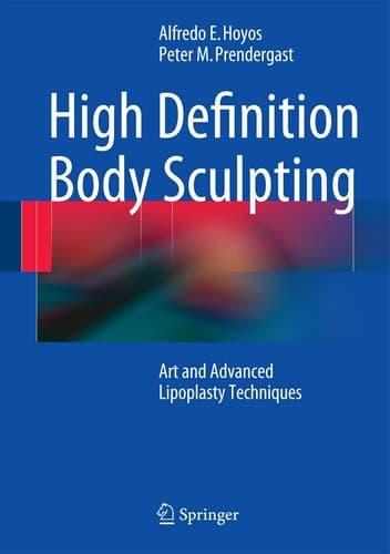 High Definition Body Sculpting Art and Advanced Lipoplasty Techniques