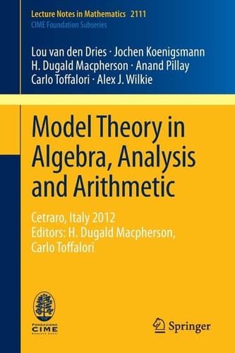 Model Theory in Algebra, Analysis and Arithmetic Cetraro, Italy 2012, Editors: H. Dugald Macpherson, Carlo Toffalori