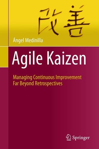 Agile Kaizen Managing Continuous Improvement Far Beyond Retrospectives