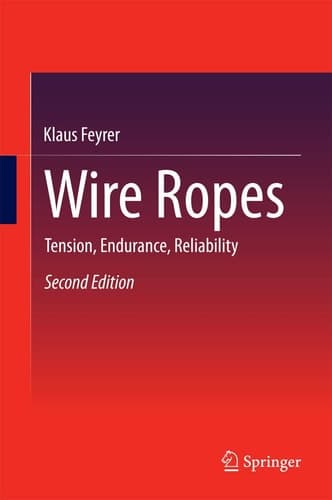 Wire Ropes Tension, Endurance, Reliability