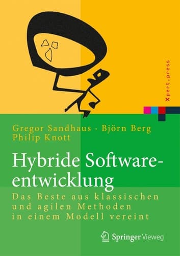 Hybride Softwareentwicklung Das Beste aus klassischen und agilen Methoden in einem Modell vereint
