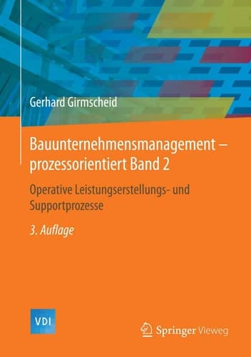 Bauunternehmensmanagement-prozessorientiert Band 2 Operative Leistungserstellungs- und Supportprozesse