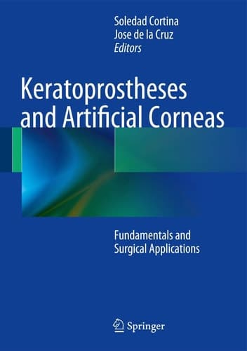 Keratoprostheses and Artificial Corneas Fundamentals and Surgical Applications