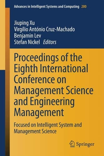Proceedings of the Eighth International Conference on Management Science and Engineering Management Focused on Intelligent System and Management Science