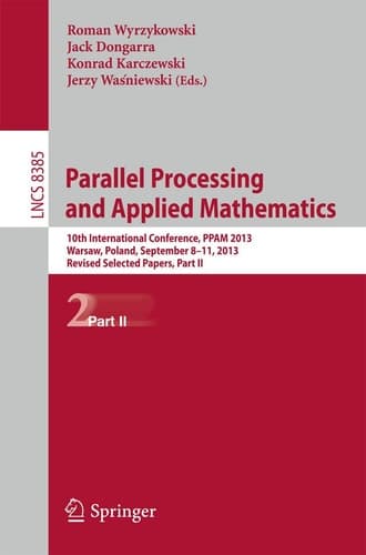 Parallel Processing and Applied Mathematics 10th International Conference, PPAM 2013, Warsaw, Poland, September 8-11, 2013, Revised Selected Papers
