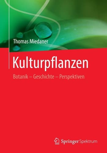 Kulturpflanzen Botanik - Geschichte - Perspektiven