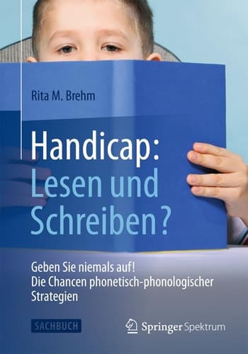 Handicap: Lesen und Schreiben? Geben Sie niemals auf! Die Chancen phonetisch-phonologischer Strategien
