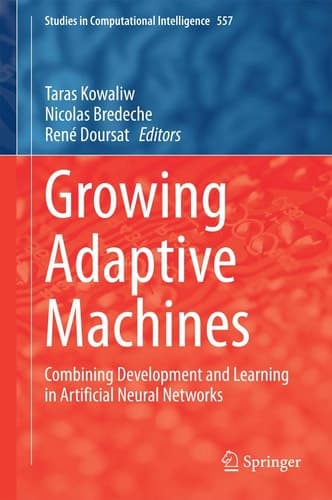 Growing Adaptive Machines Combining Development and Learning in Artificial Neural Networks