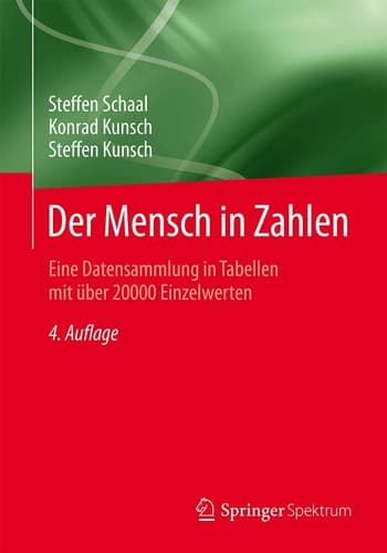Der Mensch in Zahlen Eine Datensammlung in Tabellen mit über 20000 Einzelwerten