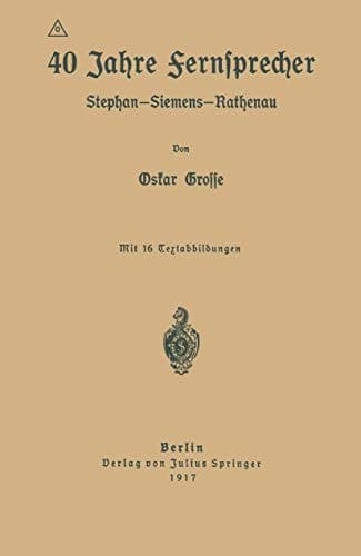40 Jahre Fernsprecher Stephan-Siemens-Rathenau