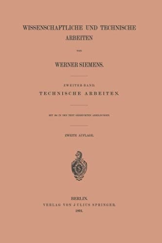 Wissenschaftliche und Technische Arbeiten: Zweiter Band. Technische Arbeiten (German Edition)
