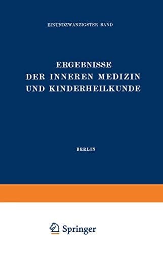 Ergebnisse der Inneren Medizin und Kinderheilkunde Einundzwanzigster Band