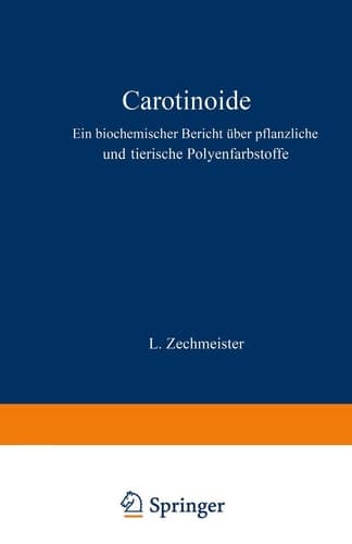 Carotinoide Ein Biochemischer Bericht über Pflanzliche und Tierische Polyenfarbstoffe