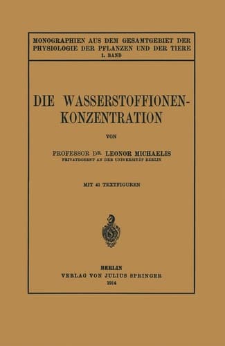 Die Wasserstoffionen-Konzentration Ihre Bedeutung fur die Biologie und die Methoden ihrer Messung