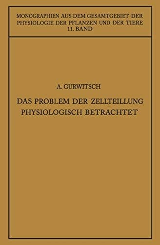 Das Problem der Zellteilung Physiologisch Betrachtet