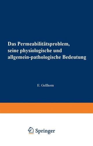 Das Permeabilitätsproblem Seine Physiologische und Allgemein-Pathologische Bedeutung
