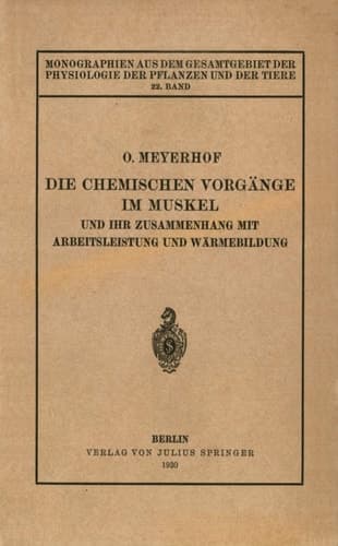 Die chemischen Vorgänge im Muskel und ihr Zusammenhang mit Arbeitsleistung und Wärmebildung 22. Band