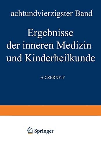Ergebnisse der Inneren Medizin und Kinderheilkunde Achtundvierzigster Band