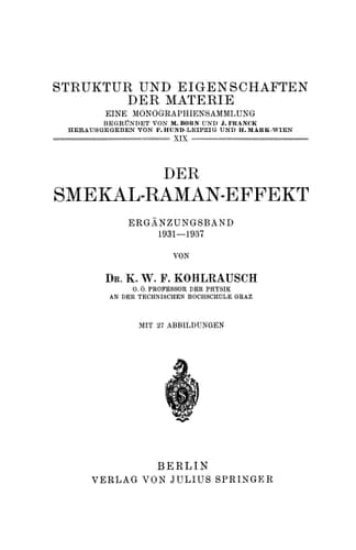 Der Smekal-Raman-Effekt: Ergänzungsband 1931–1937 (Struktur und Eigenschaften der Materie in Einzeldarstellungen, 19) (German Edition)