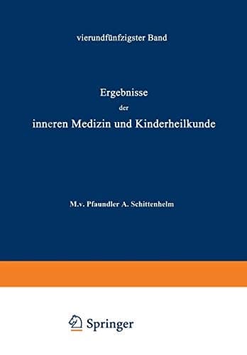 Ergebnisse der Inneren Medizin und Kinderheilkunde Fünfundfünfzigster Band