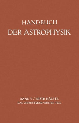 Das Sternsystem: Erster Teil I (Handbuch der Astrophysik, 5) (German Edition)