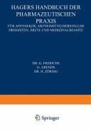 Hagers Handbuch der Pharmazeutischen Praxis Für Apotheker, Arzneimittelhersteller Drogisten, Ärzte und Medizinalbeamte Zweiter Band