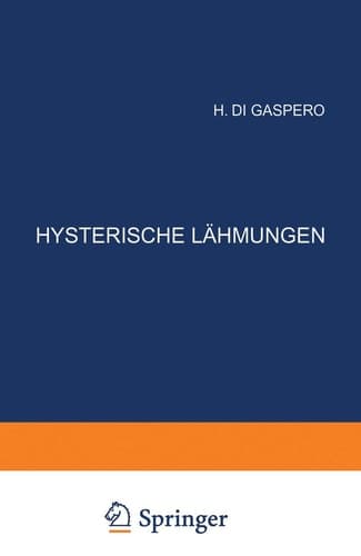 Hysterische Lähmungen Studien über ihre Pathophysiologie und Klinik Heft 3