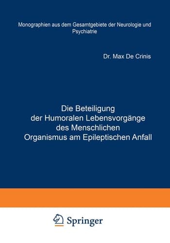Die Beteiligung der Humoralen Lebensvorgänge des Menschlichen Organismus am Epileptischen Anfall Heft 22