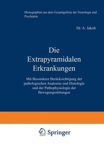 Die Extrapyramidalen Erkrankungen: Mit Besonderer Berücksichtigung der pathologischen Anatomie und Histologie und der Pathophysiologie der ... und Psychiatrie, 37) (German Edition)