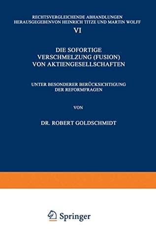 Die Sofortige Verschmelzung (Fusion) von Aktiengesellschaften Unter Besonderer Berücksichtigung der Reformfragen