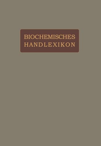 Biochemisches Handlexikon II. Band Gummisubstanzen. Hemicellulosen. Pflanzenschleime. Pektinstoffe. Huminsubstanzen. Stärke. Dextrine. Inuline. Cellulosen. Glykogen. Die Einfachen Zuckerarten. Stickstoffhaltige Kohlenhydrate. Cyklosen. Glucoside