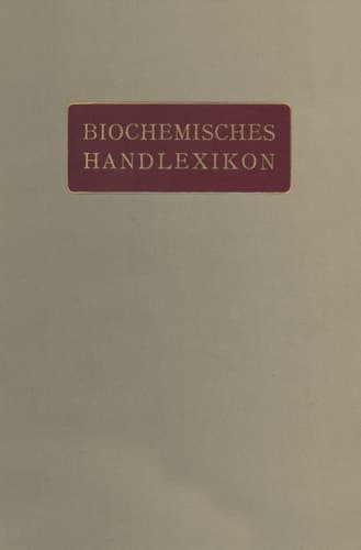 Biochemisches Handlexikon VIII. Band (1. Ergänzungsband) Gummisubstanzen, Hemicellulosen, Pflanzenschleime, Pektinstoffe, Huminstoffe. Stärke, Dextrine, Inuline, Cellulosen. Glykogen. Die Einfachen Zuckerarten und Ihre Abkömmlinge. Stickstoffhaltige Kohlenhydrate. Cyklosen. Glukoside. Fette und Wachse. Phosphatide. Protagon. Cerebroside. Sterine. Gallensäuren