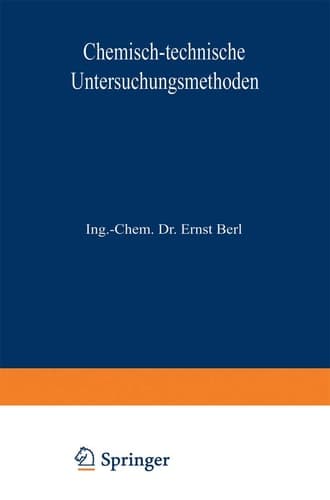 Chemisch-technische Untersuchungsmethoden Erster Band
