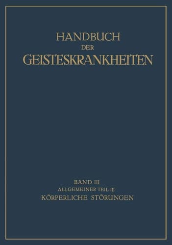 Handbuch der Geisteskrankheiten Dritter Band Allgemeiner Teil III